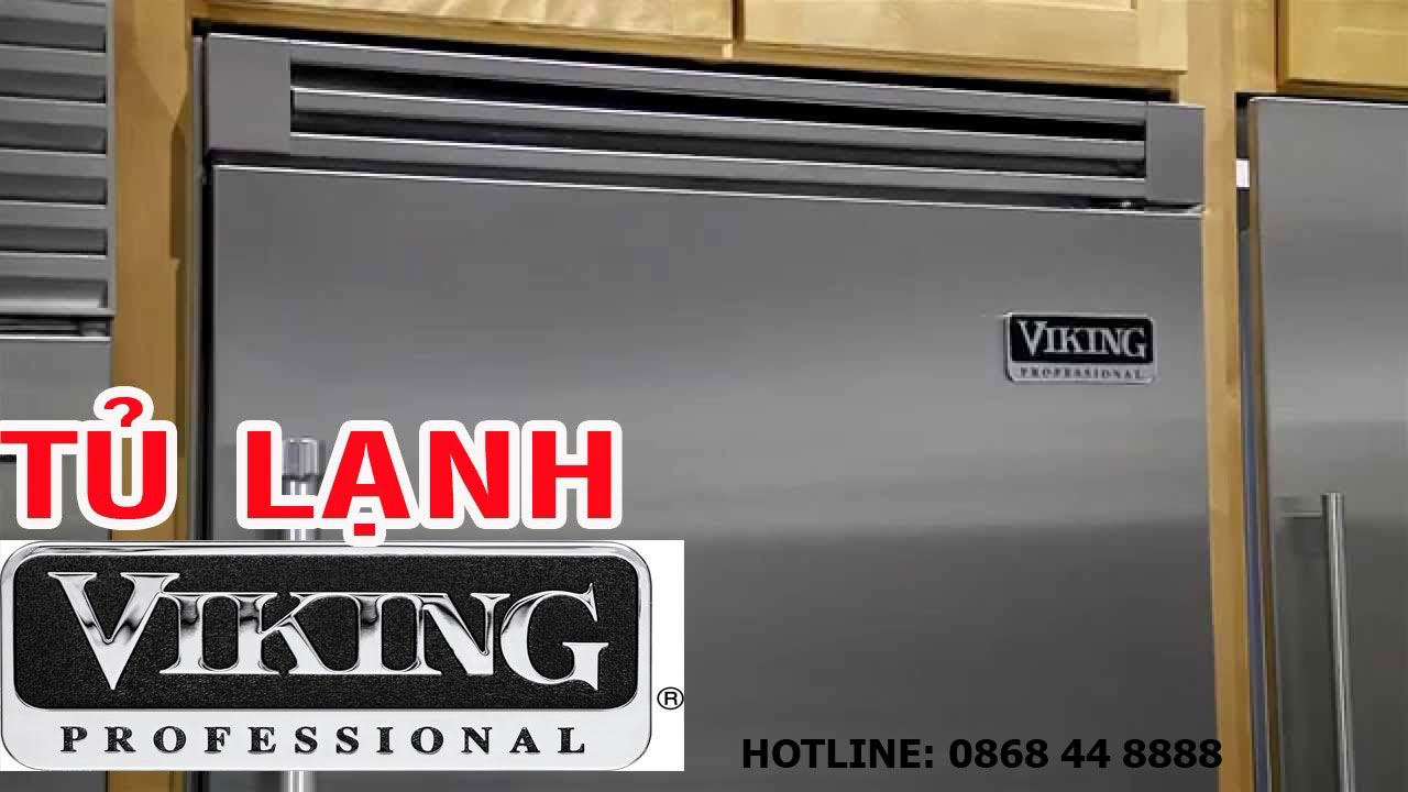 Trung tâm bảo hành sửa chữa tủ lạnh Viking chính hãng