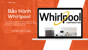 Trung tâm bảo hành Whirlpool dịch vụ chất lượng